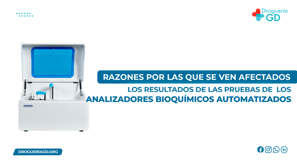 RAZONES POR LAS QUE SE VEN AFECTADOS LOS RESULTADOS DE LAS PRUEBAS DE LOS ANALIZADORES BIOQUÍMICOS AUTOMATIZADOS