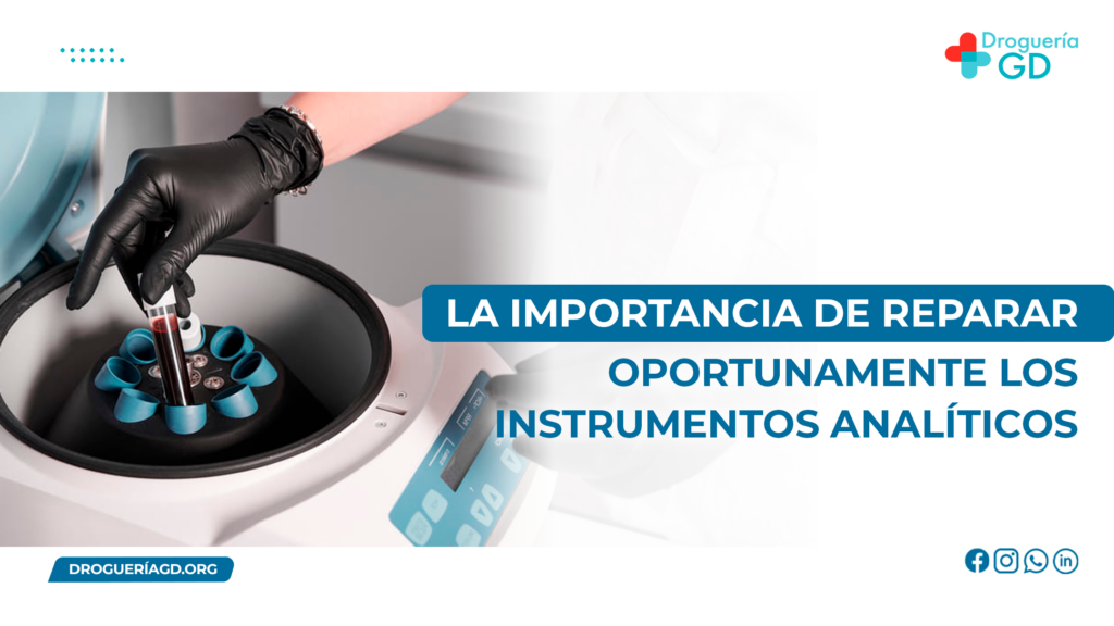 LA IMPORTANCIA DE REPARAR OPORTUNAMENTE LOS INSTRUMENTOS ANALÍTICOS