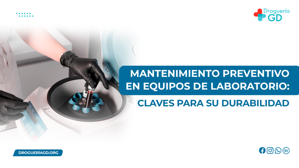 Mantenimiento preventivo en equipos de laboratorio: Claves para su durabilidad