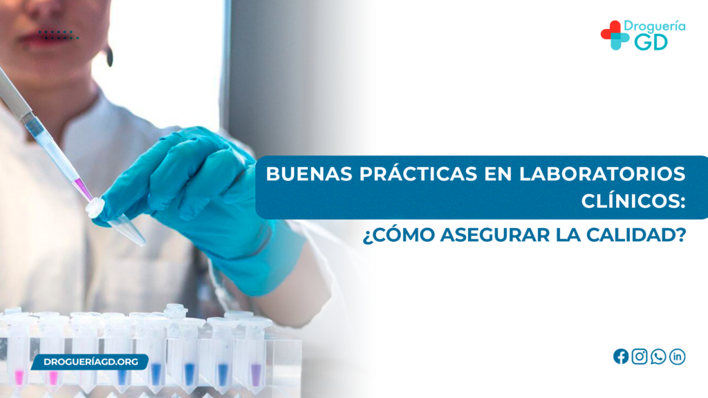 Buenas prácticas en laboratorios clínicos: ¿Cómo asegurar la calidad?